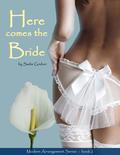 Here Comes the Bride (Modern Arrangements #2) by Monical Black