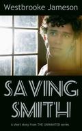 Saving Smith (The Unwanted #5.5) by Westbrooke Jameson