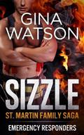 Sizzle (St. Martin Family Saga: Emergency Responders #1) by Gina Watson