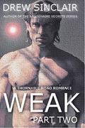 WEAK Part Two: A Thornhill Road Romance by Drew Sinclair