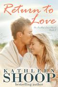 Return to Love (Endless Love #2) by Kathleen Shoop