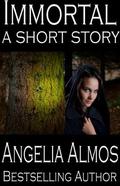 Immortal by Angelia Almos