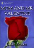 Mom and Mr. Valentine by Judith Bowen