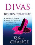 Divas: Bonus Content: Deleted Scenes and How to Write a Glamorous Thriller: Divas by Rebecca Chance