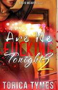 Are We Fucking Tonight 2  (Justin Jiles) by torica tymes