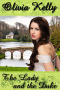 The Lady and The Duke by Olivia Kelly