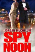 Spy Noon (Spy Another Day #0.1) by Jordan McCollum