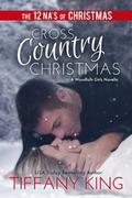 Cross Country Christmas: A Woodfalls Girls Novella (Woodfalls Girls #1.5) by The 12 NA's of Christmas