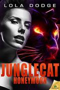Junglecat Honeymoon (Manhattan Ten #3.5) by Lola Dodge
