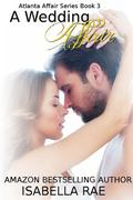 A Wedding Affair (Atlanta Affair #3) by Isabella Rae