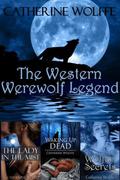 The Western Werewolf Legend (Books #1-3) by Catherine Wolffe