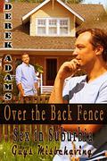Over the Back Fence (Sex in Suburbia-Guys Misbehaving #5) by Derek Adams