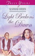 Light Beckons the Dawn by Susannah Hayden