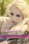 Leaving a Lavender Legacy (Lavender #2) by DeAnna Kinney