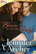 Blame it on the Baby by Jennifer Archer