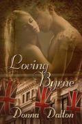 Loving Byrne by Donna Dalton
