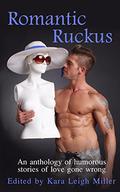 Romantic Ruckus by Kara Leigh Miller