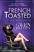 French Toasted: A Laugh-out-Loud Comedy Set in Paris  (Broads Abroad) by Gwen Ellery