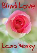Blind Love (Discover Yourself Set #4) by Laura Warby