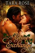 A Grave Exchange (A Grave Passion #1) by Tara Rose