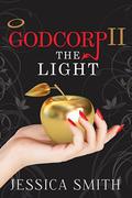 Godcorp 2: The Light by Jessica Smith
