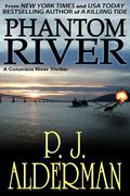 Phantom River (Columbia River #2) by P.J. Alderman