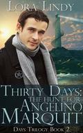 Thirty Days: The Hunt for Angelino Marquit (Days Trilogy #2) by Lora Lindy