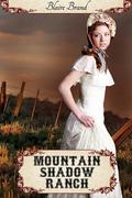 Mountain Shadow Ranch by Blaire Brand