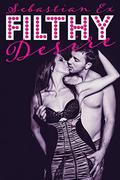 Filthy Desire by Sebastian Ex