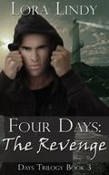 Four Days: The Revenge (Days Trilogy #3) by Lora Lindy