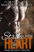 Strike to the Heart (Champion Hearts #1) by Malia Mallory
