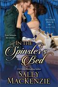 In the Spinster's Bed (Spinster House #0.5) by Sally MacKenzie