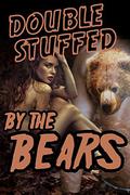Double Stuffed By The Bears  (an erotic shape shifter short story) by Rose Black