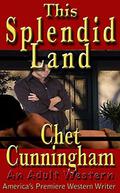 This Splendid Land (Breckenridge Saga #2) by Chet Cunningham
