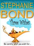 Three Wishes by Stephanie Bond