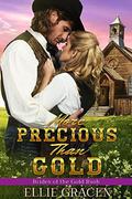 More Precious than Gold: A Clean Western Mail Order Bride Romance (Brides of the Gold Rush #1) by Ellie Gracen