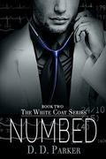 Numbed (The White Coat #2) by D.D. Parker