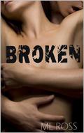 Broken by M.L. Ross