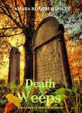 Death Weeps by Tamara Rose Blodgett