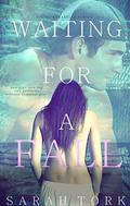 Waiting For A Fall by Sarah Tork