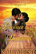 Florence's Mail Order Husband (Texas Prairie Brides #3) by Kate Whitsby