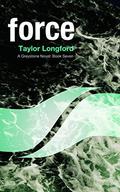 Force (Greystone #7) by Taylor Longford