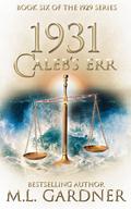 1931 Caleb's Err - Book Six (The 1929 Series #6) by M.L. Gardner