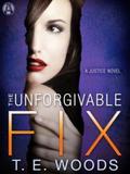 The Unforgivable Fix (Mort Grant #3) by T.E. Woods