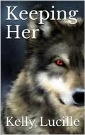Keeping Her by Kelly Lucille