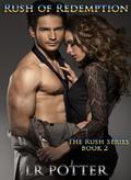 Rush of Redemption (The Rush Series #2) by L.R. Potter