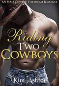 Riding Two Cowboys by Kim Ashton