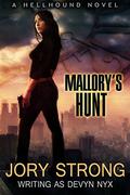 Mallory's Hunt (Hellhound #1) by Jory Strong