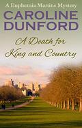 A Death for King and Country (Euphemia Martins Mystery #7) by Caroline Dunford