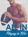 All In: Playing to Win by Lane Hart